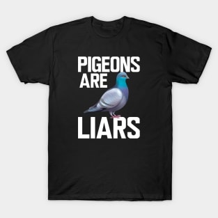 Pigeon - Pigeons are liars w. T-Shirt